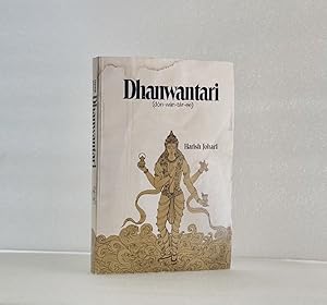 Dhanwantari; how ancient teachings can give you a healthier, happier, more joyous life