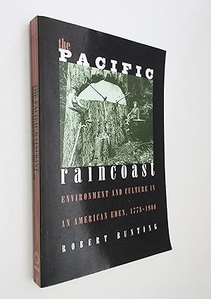 The Pacific Raincoast: Environment and Culture in an American Eden, 1778-1900