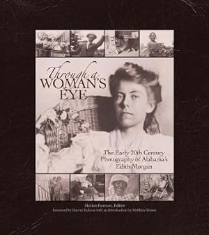 Seller image for Through a Woman's Eye: The Early 20th Century Photography of Alabama's Edith Morgan (Hardback or Cased Book) for sale by BargainBookStores