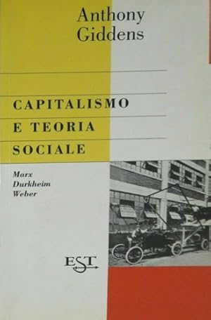Seller image for Capitalismo e teoria sociale. Marx, Durkheim e Max Weber. for sale by FIRENZELIBRI SRL
