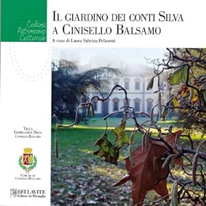 Bild des Verkufers fr Il giardino dei Conti Silva a Cinisello Blsamo. zum Verkauf von FIRENZELIBRI SRL