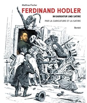 Image du vendeur pour Ferdinand Hodler in Karikatur und Satire; par la caricatur et la satire mis en vente par primatexxt Buchversand