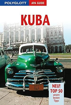 Bild des Verkufers fr Kuba : [neu! Top 50, unsere besten Tipps]. [Autoren: Danny Aeberhard . Dt. Bearb. und Red.: Marion Trutter. Aktualisierung: Wolfgang Rssig] / Polyglott-APA-Guide zum Verkauf von Antiquariat Buchhandel Daniel Viertel