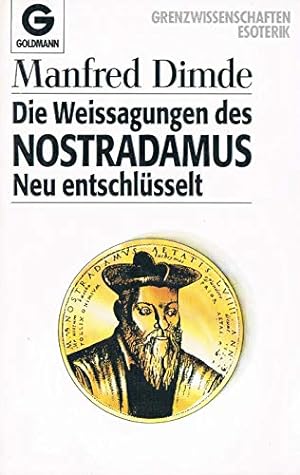 Seller image for Die Weissagungen des Nostradamus, neu entschlüsselt. Manfred Dimde / Goldmann ; 12166 : Grenzwissenschaften, Esoterik for sale by Antiquariat Buchhandel Daniel Viertel