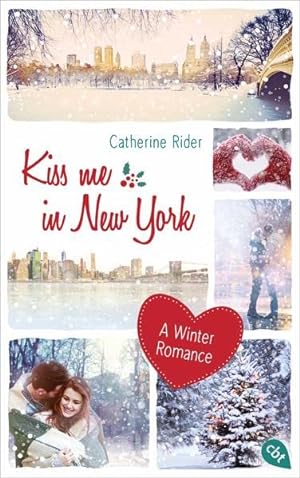 Seller image for Kiss me in New York : a winter romance. Catherine Rider ; aus dem Englischen von Franka Reinhart for sale by Antiquariat Buchhandel Daniel Viertel