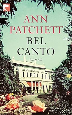 Seller image for Bel Canto : Roman. Ann Patchett. Aus dem Amerikan. von Karen Lauer for sale by Antiquariat Buchhandel Daniel Viertel