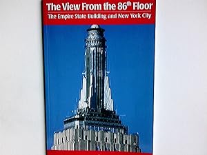 Bild des Verkufers fr The View from the 86th Floor: The Empire State Building and New York City zum Verkauf von Antiquariat Buchhandel Daniel Viertel