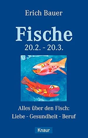 Bild des Verkufers fr Fische 20.02.-20.03.: Alles ber die Fische: Liebe - Gesundheit - Beruf zum Verkauf von Antiquariat Buchhandel Daniel Viertel