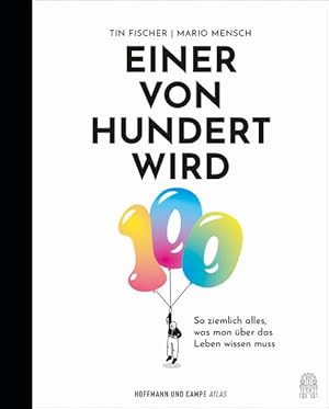 Einer von Hundert wird 100 So ziemlich alles, was man über das Leben wissen muss