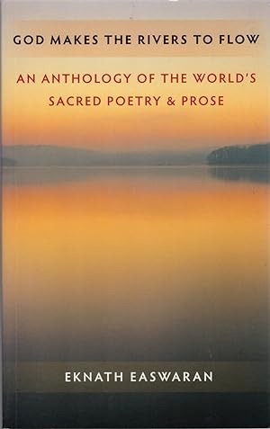Seller image for God Makes the Rivers to Flow: An Anthology of the World's Sacred Poetry and Prose for sale by Cider Creek Books