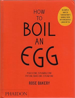 Image du vendeur pour How to Boil an Egg Poach One, Scramble One, Fry One, Bake One, Steam One mis en vente par Cider Creek Books
