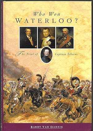 Image du vendeur pour Who Won Waterloo?: The Trial of Captain Siborne mis en vente par Allen Williams Books
