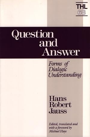 Bild des Verkufers fr Question and Answer: Forms of Dialogic Understanding. Theory & History of Literature, 68. zum Verkauf von Fundus-Online GbR Borkert Schwarz Zerfa