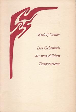 Das Geheimnis der menschlichen Temperamente. Durch C. Englert-Faye aus mehreren Vorträgen im Wort...