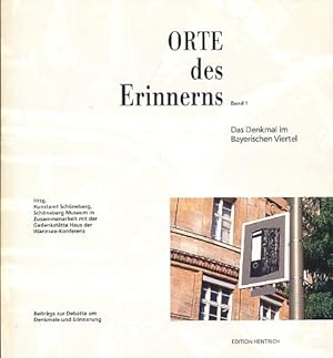 Orte des Erinnerns. Bd. 1. Das Denkmal im Bayerischen Viertel : Kontext und Rezeption des Kunstpr...