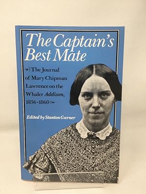 Seller image for The Captain?s Best Mate: The Journal of Mary Chipman Lawrence on the Whaler Addison, 1856-1860 for sale by Cambridge Recycled Books