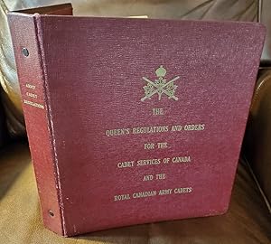 THE QUEEN'S REGULATIONS AND ORDERS FOR THE CADET SERVICES OF CANADA AND THE ROYAL CANADIAN ARMY C...