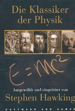Die Klassiker der Physik. ausgew. und eingeleitet von Stephen Hawking. Ins Dt. übertr. von Carl L...