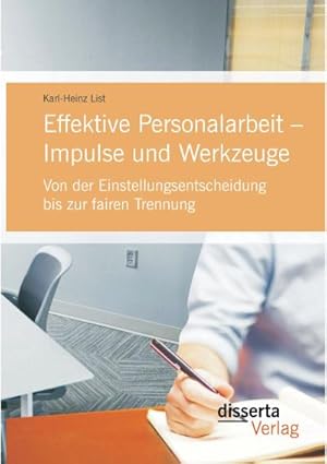 Seller image for Effektive Personalarbeit  Impulse und Werkzeuge: Von der Einstellungsentscheidung bis zur fairen Trennung for sale by BuchWeltWeit Ludwig Meier e.K.