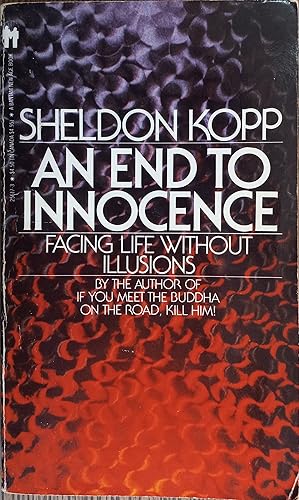 An End to Innocence: Facing Life Without Illusions