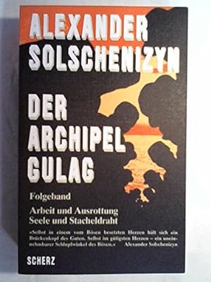 Seller image for Der Archipel GULAG, Folgeband- Arbeit und Ausrottung Seele und Stacheldraht for sale by Gabis Bücherlager