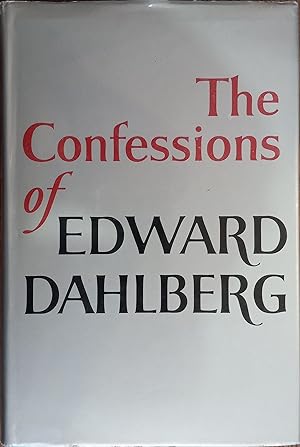 Image du vendeur pour The Confessions of Edward Dahlberg mis en vente par The Book House, Inc.  - St. Louis