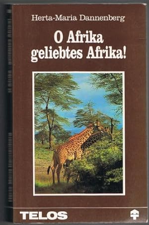 Seller image for O Afrika , geliebtes Afrika! for sale by Gabis Bücherlager