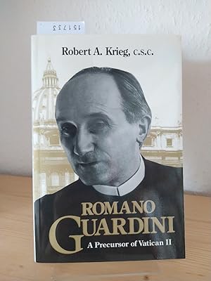 Bild des Verkufers fr Romano Guardini. A precursor of Vatican II. [By Robert A. Krieg]. zum Verkauf von Antiquariat Kretzer