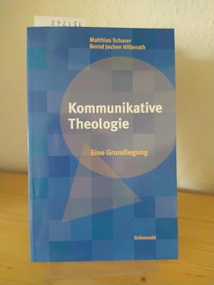 Bild des Verkufers fr Kommunikative Theologie. Eine Grundlegung. [Von Matthias Scharer, Bernd Jochen Hilberath]. zum Verkauf von Antiquariat Kretzer