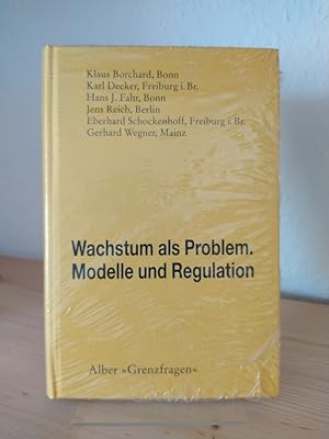 Wachstum als Problem. Modelle und Regulation. [Herausgegeben von Karl Decker]. (= Grenzfragen, Ba...