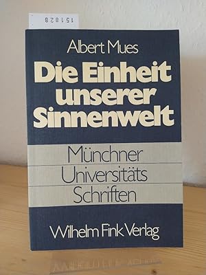 Bild des Verkufers fr Die Einheit unserer Sinnenwelt. Freiheitsgewinn als Ziel der Evolution. Eine erkenntnistheoretische Untersuchung. [Von Albert Mues]. (= Mnchener Universittsschriften / Reihe der Philosophischen Fakultt, 20). zum Verkauf von Antiquariat Kretzer