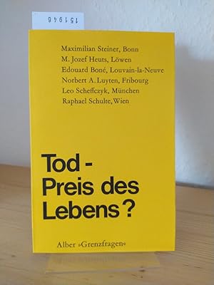 Tod - Preis des Lebens? [Von Norbert A. Luyten]. (= Grenzfragen, Band 9).