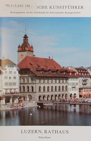 Image du vendeur pour Luzern, Rathaus. Schweizerische Kunstfhrer. mis en vente par Antiquariat Bookfarm