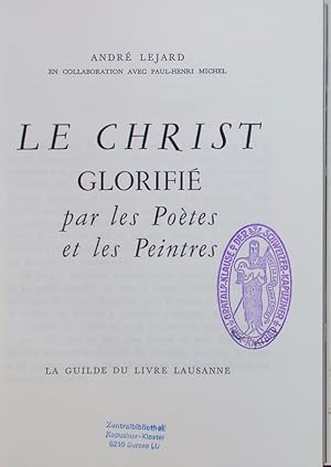 Bild des Verkufers fr Le Christ glorifi par les Potes et les Peintres. zum Verkauf von Antiquariat Bookfarm