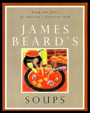 Imagen del vendedor de JAMES BEARD'S SOUPS a la venta por W. Fraser Sandercombe