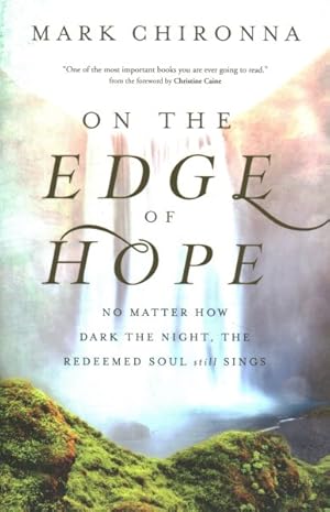 Seller image for On the Edge of Hope : No Matter How Dark the Night, the Redeemed Soul Still Sings for sale by GreatBookPrices