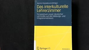 Immagine del venditore per Das interkulturelle Lehrerzimmer. Perspektiven neuer deutscher Lehrkrfte auf den Bildungs- und Integrationsdiskurs. venduto da Antiquariat Bookfarm