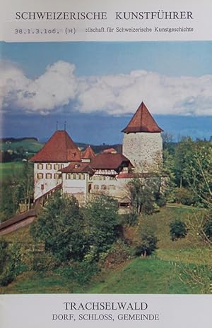 Bild des Verkufers fr Trachselwald. Dorf, Schloss, Gemeinde. Schweizerische Kunstfhrer. zum Verkauf von Antiquariat Bookfarm