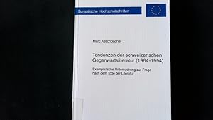 Bild des Verkufers fr Tendenzen der schweizerischen Gegenwartsliteratur (1964 - 1994). Exemplarische Untersuchung zur Frage nach dem Tode der Literatur. zum Verkauf von Antiquariat Bookfarm