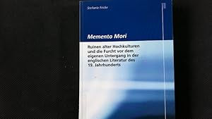 Bild des Verkufers fr Memento Mori. Ruinen alter Hochkulturen und die Furcht vor dem eigenen Untergang in der englischen Literatur des 19. Jahrhunderts. zum Verkauf von Antiquariat Bookfarm