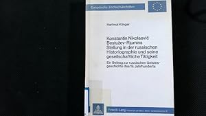 Bild des Verkufers fr Konstantin Nikolaevi? Bestu ev-Rjumins Stellung in der russischen Historiographie und seine gesellschaftliche Ttigkeit. Ein Beitrag zur russischen Geistesgeschichte des 19. Jahrhunderts. zum Verkauf von Antiquariat Bookfarm