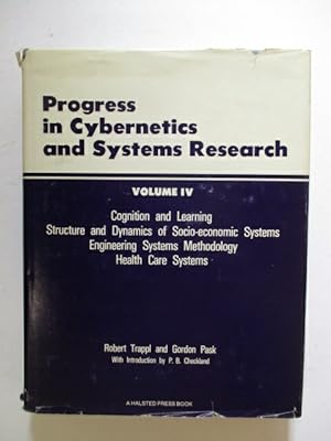 Bild des Verkufers fr Progress in Cybernetics and Systems Research, Volume IV, cognition and learning, Structure and Dynamics of Socio-economic systems, Engineering Systems Mthodology, Health Care Systems zum Verkauf von GREENSLEEVES BOOKS