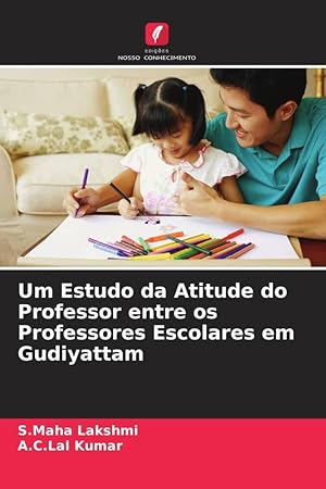 Seller image for Um Estudo da Atitude do Professor entre os Professores Escolares em Gudiyattam for sale by moluna