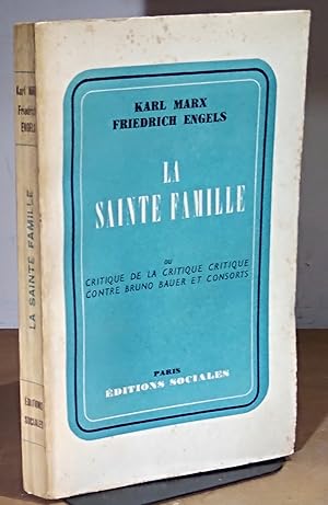 Image du vendeur pour LA SAINTE FAMILLE OU CRITIQUE DE LA CRITIQUE - CRITIQUE CONTRE BRUNO BAUER ET CONSORTS mis en vente par Livres 113