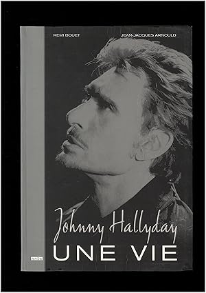 Johnny Hallyday : Une vie