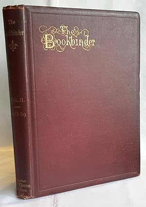 The Bookbinder: An Illustrated Journal for Binders, Librarians and Lovers of Books Generally. Vol...