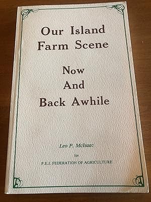 OUR ISLAND FARM SCENE NOW AND BACK AWHILE (Prince Edward Island)