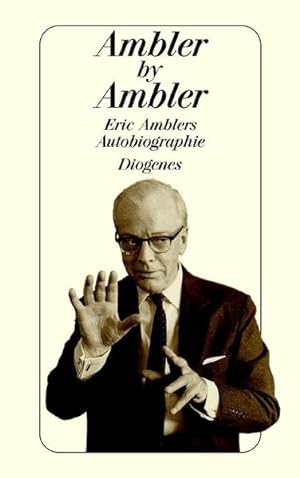 Bild des Verkufers fr Ambler by Ambler: Eric Amblers Autobiographie zum Verkauf von Antiquariat Armebooks