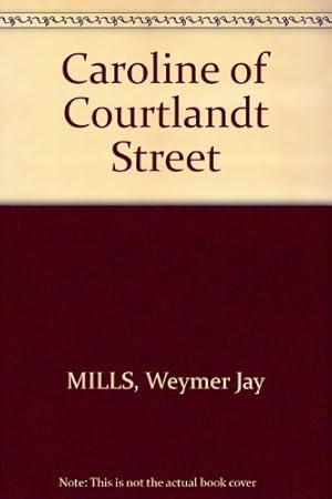 Seller image for Caroline of Courtlandt street, for sale by Redux Books