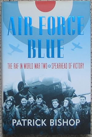 Seller image for Air Force Blue - The RAF in World War Two - Spearhead of Victory for sale by Brian P. Martin Antiquarian and Collectors' Books